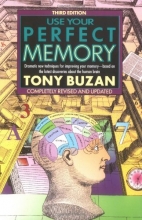 Cover art for Use Your Perfect Memory: Dramatic New Techniques for Improving Your Memory; Third Edition (Plume)