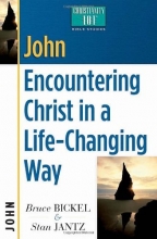Cover art for John: Encountering Christ in a Life-Changing Way (Christianity 101 Bible Studies)