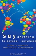 Cover art for Say Anything to Anyone, Anywhere: 5 Keys To Successful Cross-Cultural Communication