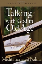 Cover art for Talking with God in Old Age: Meditations and Psalms