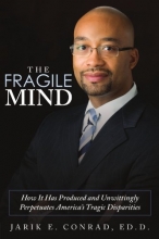 Cover art for The Fragile Mind: How It Has Produced and Unwittingly Perpetuates America's Tragic Disparities