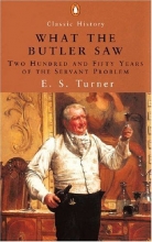 Cover art for What the Butler Saw: Two Hundred and Fifty Years of the Servant Problem
