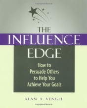 Cover art for The Influence Edge: How to Persuade Others to Help You Achieve Your Goals
