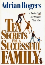 Cover art for Ten Secrets for a Successful Family: A Perfect Ten for Homes That Win