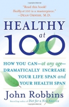 Cover art for Healthy at 100: The Scientifically Proven Secrets of the World's Healthiest and Longest-Lived Peoples