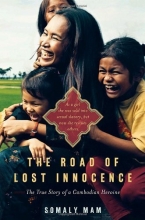 Cover art for The Road of Lost Innocence: As a girl she was sold into sexual slavery, but now she rescues others. The true story of a Cambodian heroine.