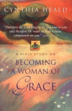 Cover art for Becoming A Woman Of Grace A Bible Study
