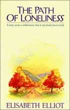 Cover art for The Path of Loneliness: It May Seem a Wilderness, but It Can Lead You to God