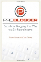 Cover art for ProBlogger: Secrets for Blogging Your Way to a Six-Figure Income