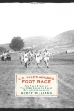 Cover art for C.C. Pyle's Amazing Foot Race: The True Story of the 1928 Coast-to-Coast Run Across America