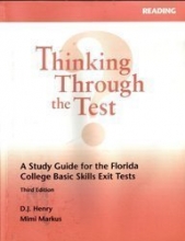 Cover art for Thinking Through the Test: A Study Guide for the Florida College Basic Skills Tests, 3rd edition