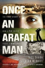 Cover art for Once an Arafat Man: The True Story of How a PLO Sniper Found a New Life