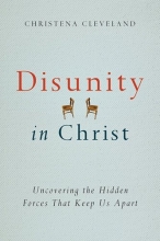 Cover art for Disunity in Christ: Uncovering the Hidden Forces that Keep Us Apart