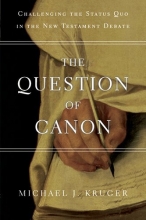Cover art for The Question of Canon: Challenging the Status Quo in the New Testament Debate