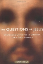 Cover art for The Questions of Jesus: Challenging Ourselves to Discover Life's Great Answers