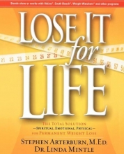 Cover art for Lose It for Life: The Total Solution--Spiritual, Emotional, Physical--for Permanent Weight Loss