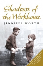 Cover art for Shadows of the Workhouse: The Drama of Life in Postwar London