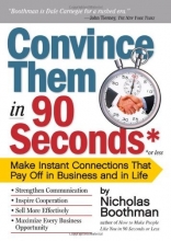 Cover art for Convince Them in 90 Seconds or Less: Make Instant Connections That Pay Off in Business and in Life