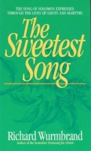 Cover art for The Sweetest Song: The Song of Solomon Expressed Through the Lives of Saints and Martyrs