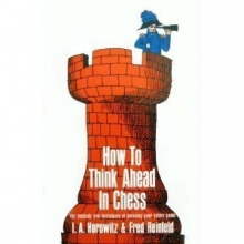 Cover art for How to Think Ahead in Chess: The Methods and Techniques of Planning Your Entire Game (Fireside Chess Library)