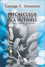 Cover art for Precalculus Mathematics in a Nutshell:  Geometry, Algebra, Trigonometry: