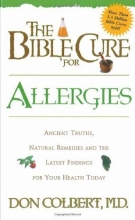 Cover art for The Bible Cure for Allergies: Ancient Truths, Natural Remedies and the Latest Findings for Your Health Today