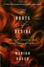 Cover art for The Roots of Desire: The Myth, Meaning, and Sexual Power of Red Hair
