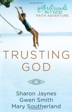 Cover art for Trusting God: A Girlfriends in God Faith Adventure