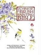 Cover art for The Chinese Brush Painting Bible: Over 200 Motifs with Step-By-Step Illustrated Instructions