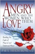 Cover art for Angry Men and the Women Who Love Them: Breaking the Cycle of Physical and Emotional Abuse