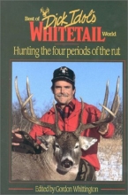 Cover art for Best of Dick Idol's Whitetail World: Hunting the Four Periods of the Rut