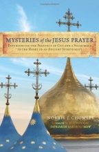 Cover art for Mysteries of the Jesus Prayer: Experiencing the Presence of God and a Pilgrimage to the Heart of an Ancient Spirituality