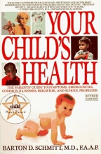 Cover art for Your Child's Health: The Parents' Guide to Symptoms, Emergencies, Common Illnesses, Behavior, and School Problems