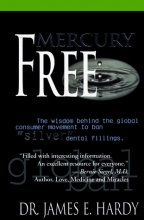 Cover art for Mercury Free: The Wisdom Behind the Global Consumer Movement to Ban Silver Dental Fillings