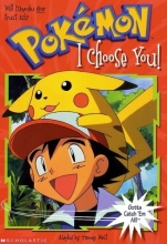 Cover art for I Choose You! (Pokemon Chapter Books)