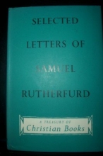 Cover art for Selected Letters of Samuel Rutherfurd (A Treasury of Christian Books series)
