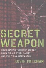 Cover art for Secret Weapon: How Economic Terrorism Brought Down the U.S. Stock Market and Why It can Happen Again