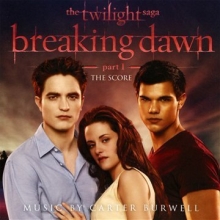 Cover art for The Twilight Saga: Breaking Dawn - Part 1, The Score Music By Carter Burwell