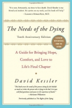 Cover art for The Needs of the Dying: A Guide for Bringing Hope, Comfort, and Love to Life's Final Chapter