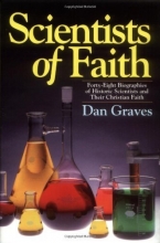 Cover art for Scientists of Faith: 48 Biographies of Historic Scientists and Their Christian Faith
