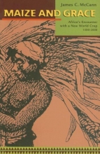 Cover art for Maize and Grace: Africa's Encounter with a New World Crop, 1500-2000