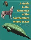 Cover art for Guide To Mammals Southeastern U.S.