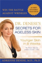 Cover art for Dr. Denese's Secrets for Ageless Skin: Younger Skin in 8 Weeks