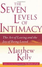 Cover art for The Seven Levels of Intimacy: The Art of Loving and the Joy of Being Loved