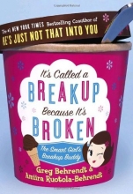 Cover art for It's Called a Breakup Because It's Broken: The Smart Girl's Break-Up Buddy