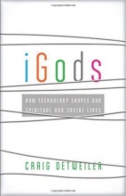 Cover art for iGods: How Technology Shapes Our Spiritual and Social Lives