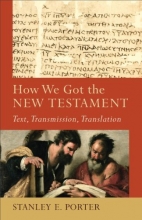 Cover art for How We Got the New Testament: Text, Transmission, Translation (Acadia Studies in Bible and Theology)