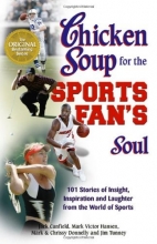 Cover art for Chicken Soup for the Sports Fan's Soul: Stories of Insight, Inspiration and Laughter in the World of Sport