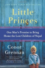 Cover art for Little Princes: One Man's Promise to Bring Home the Lost Children of Nepal