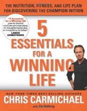 Cover art for 5 Essentials for a Winning Life: The Nutrition, Fitness, and Life Plan for Discovering the Champion Within